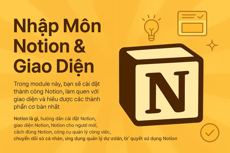 Notion Là Gì? Hướng Dẫn Cài Đặt Và Sử Dụng Notion Từ A–Z Cho Người Mới (2025)